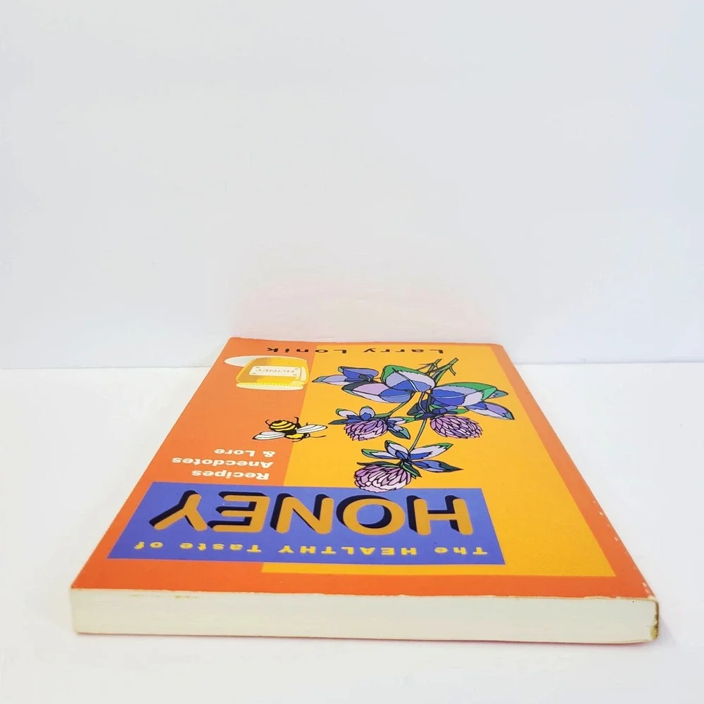 Larry Lonik The Healthy Taste of Honey Book‎ Recipes Anecdotes Lore